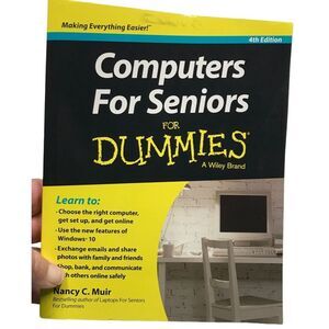 Computers For Seniors for dummies A Wiley Brand book 4th edition Nancy‎ C. Muir